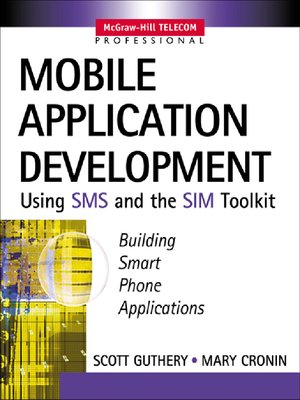 cover image of Mobile Application Development Using SMS and the SIM Toolkit